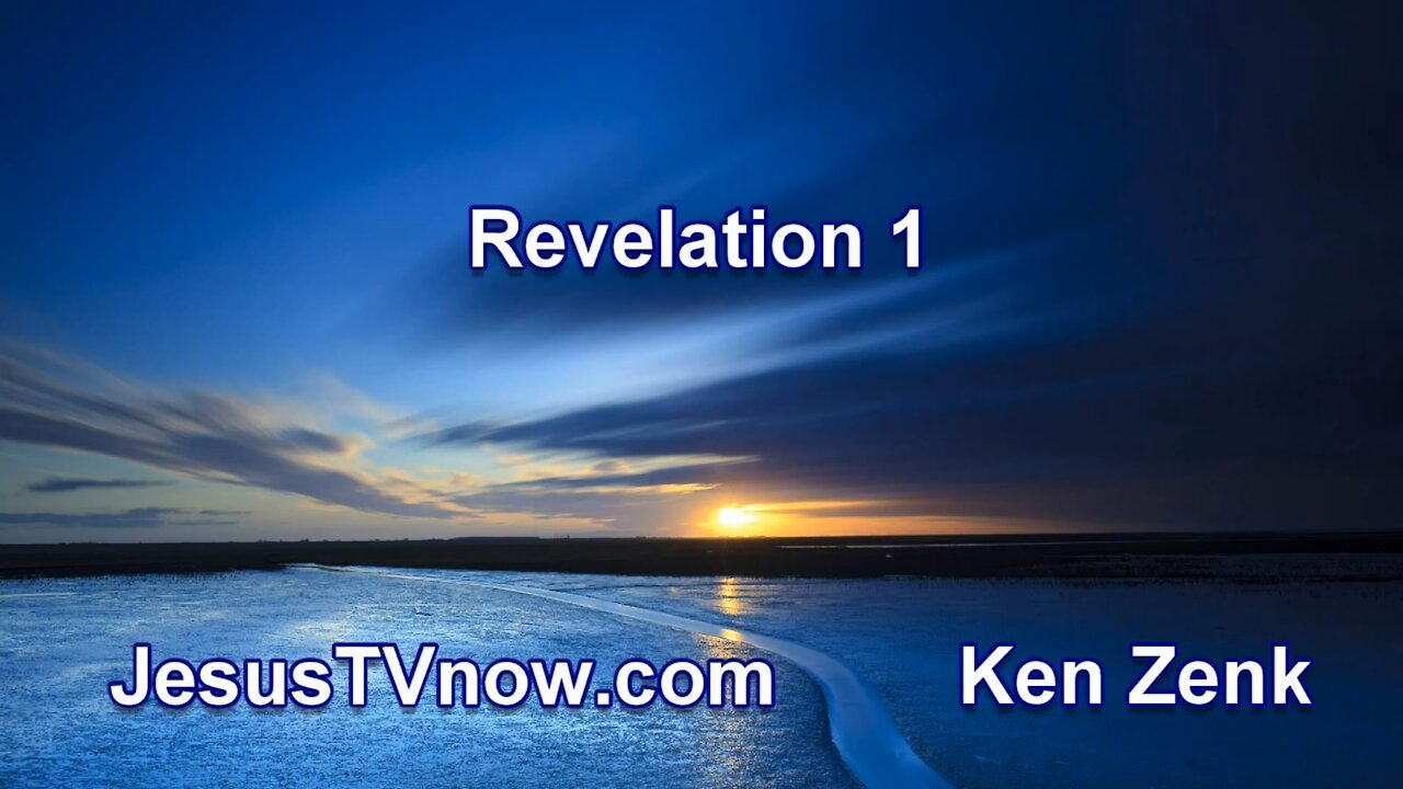 66 Revelation 1 - Pastor Ken Zenk - Bible Studies