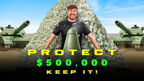 Protect $500,000 Keep It! Mr Beast New Video