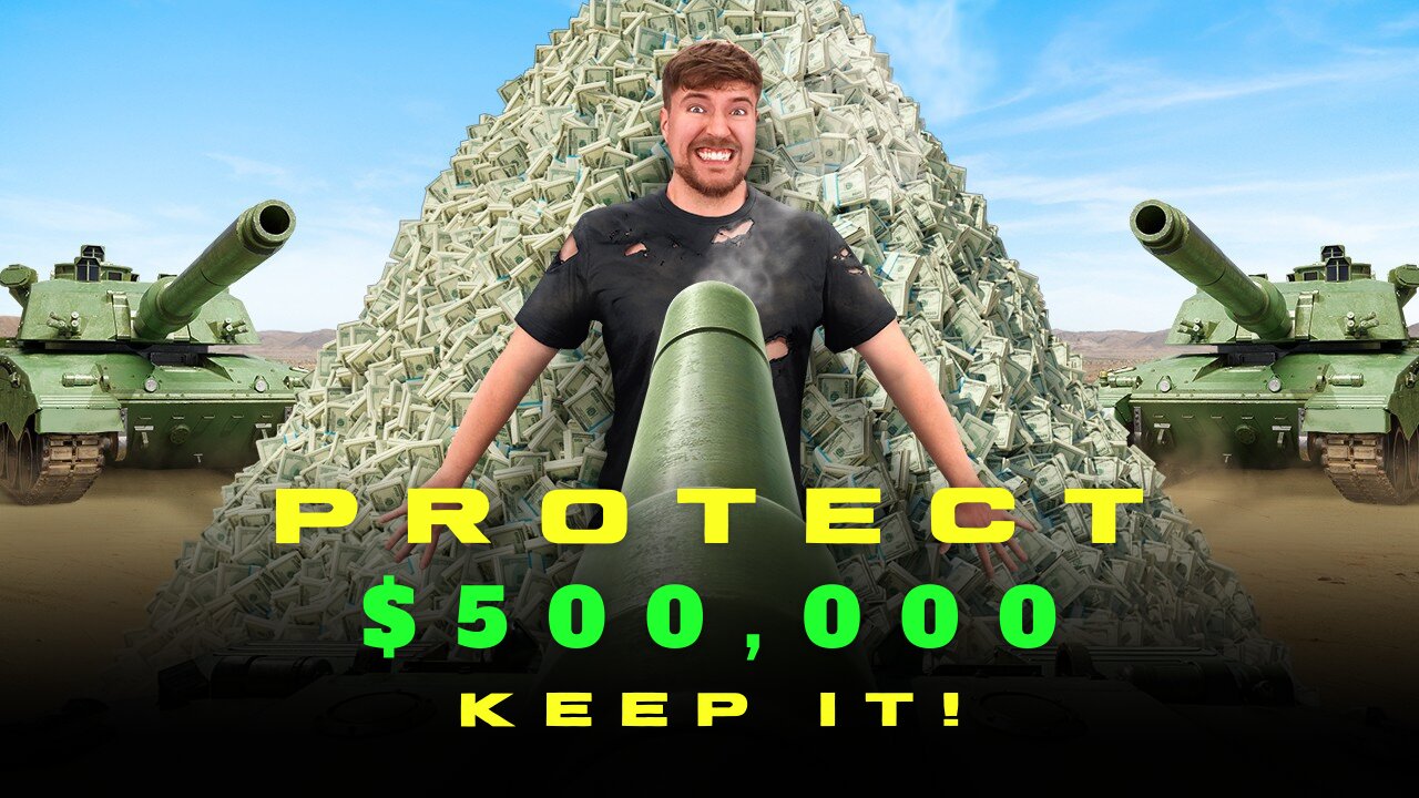 Protect $500,000 Keep It! Mr Beast New Video