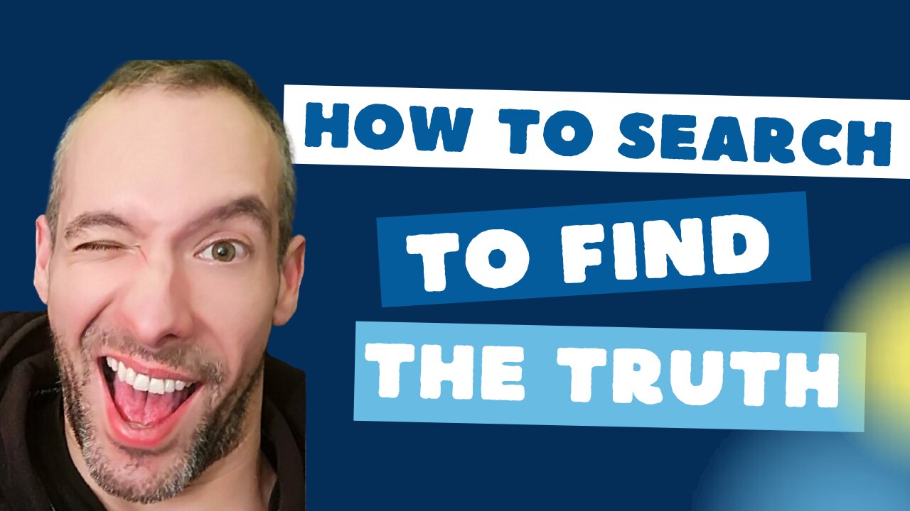 How to search to find the truth