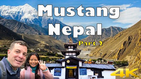 Part 2 - MUSTANG NEPAL | Entrance to The Forbidden Kingdom | Muktinath Temple - 4K