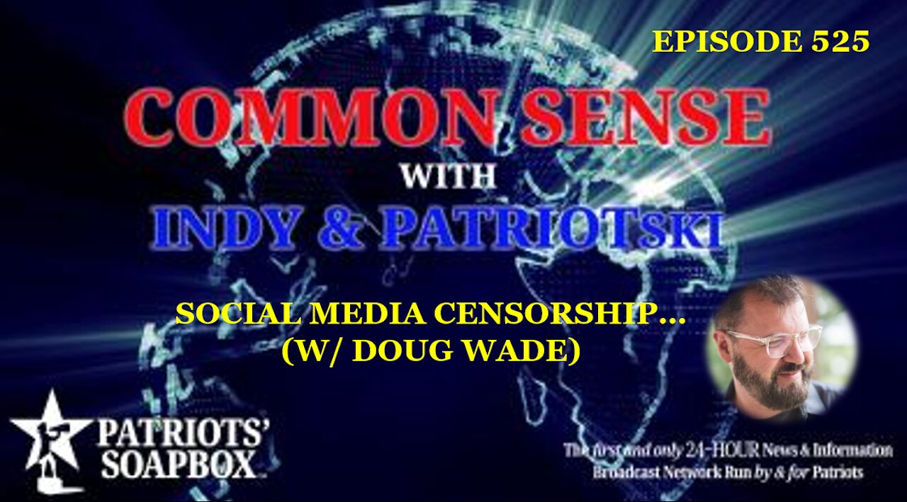 Episode 525 - Social Media Censorship... (w/ Doug Wade)