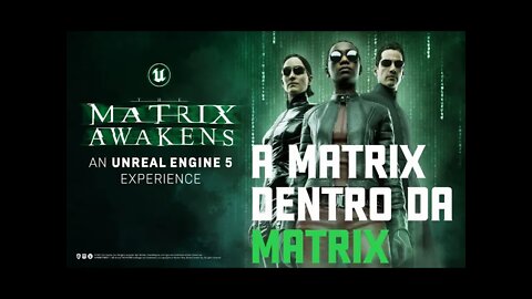 MATRIX WAKENS , PORQUE PROXIMO JOGO SERA A SUA VIDA.