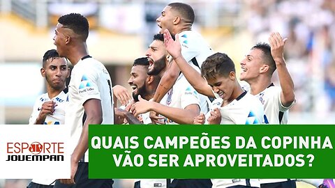 Quais campeões da Copinha vão ser aproveitados pelo Timão?