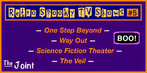 The Joint ☛ Retro - Spooky TV #5 | One Step Beyond | Science Fiction Theater | Way Out | The Veil!!