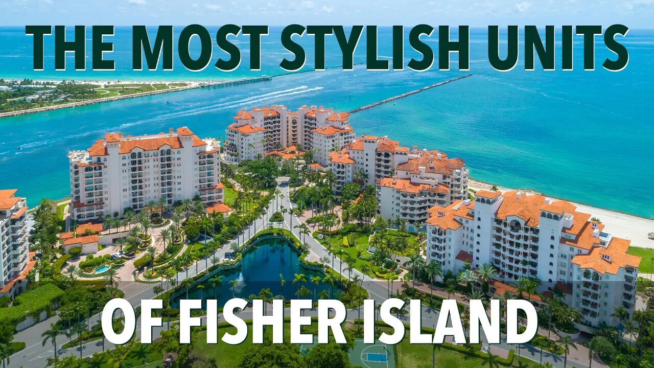 The Most Stylish Units of Fisher Island