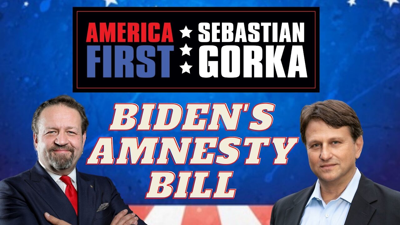 Biden's amnesty bill. Todd Bensman with Sebastian Gorka on AMERICA First