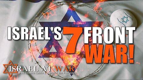 Israel's 7 Front War