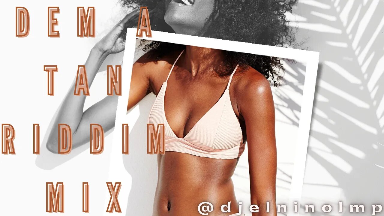 DJ El Nino - Dem A Tan Riddim Mix (🇯🇲 Jamaica & 🇵🇦 Panama)