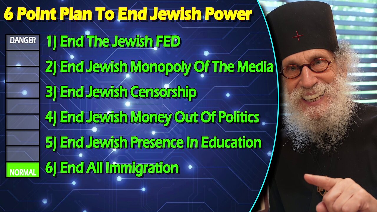 Episode 20: 6 Point Plan To End Jewish Power