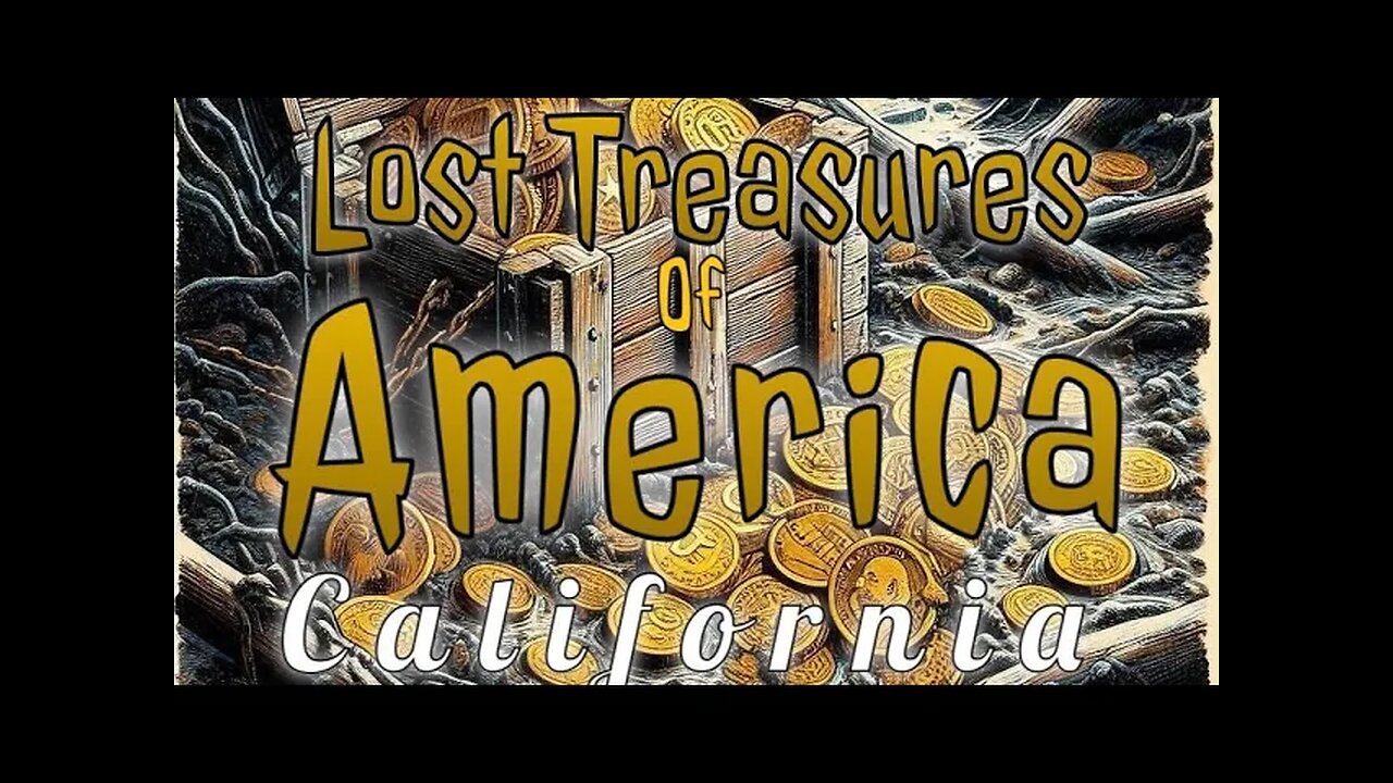 10 supposedly lost treasures in the state of California.