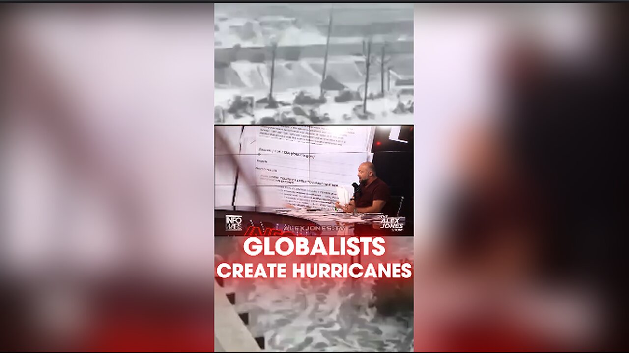 Alex Jones: Globalists Admit They Create Hurricanes - 10/8/24