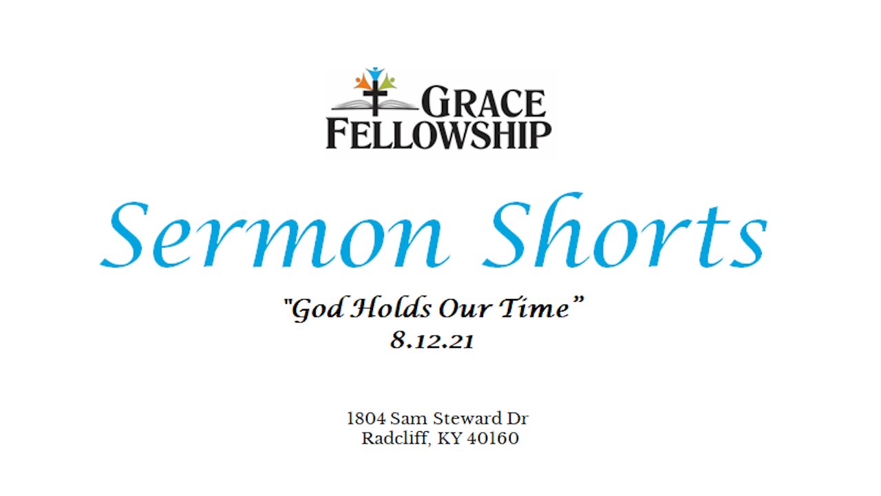 Sermon Short - God Holds our Time - 8.12.21