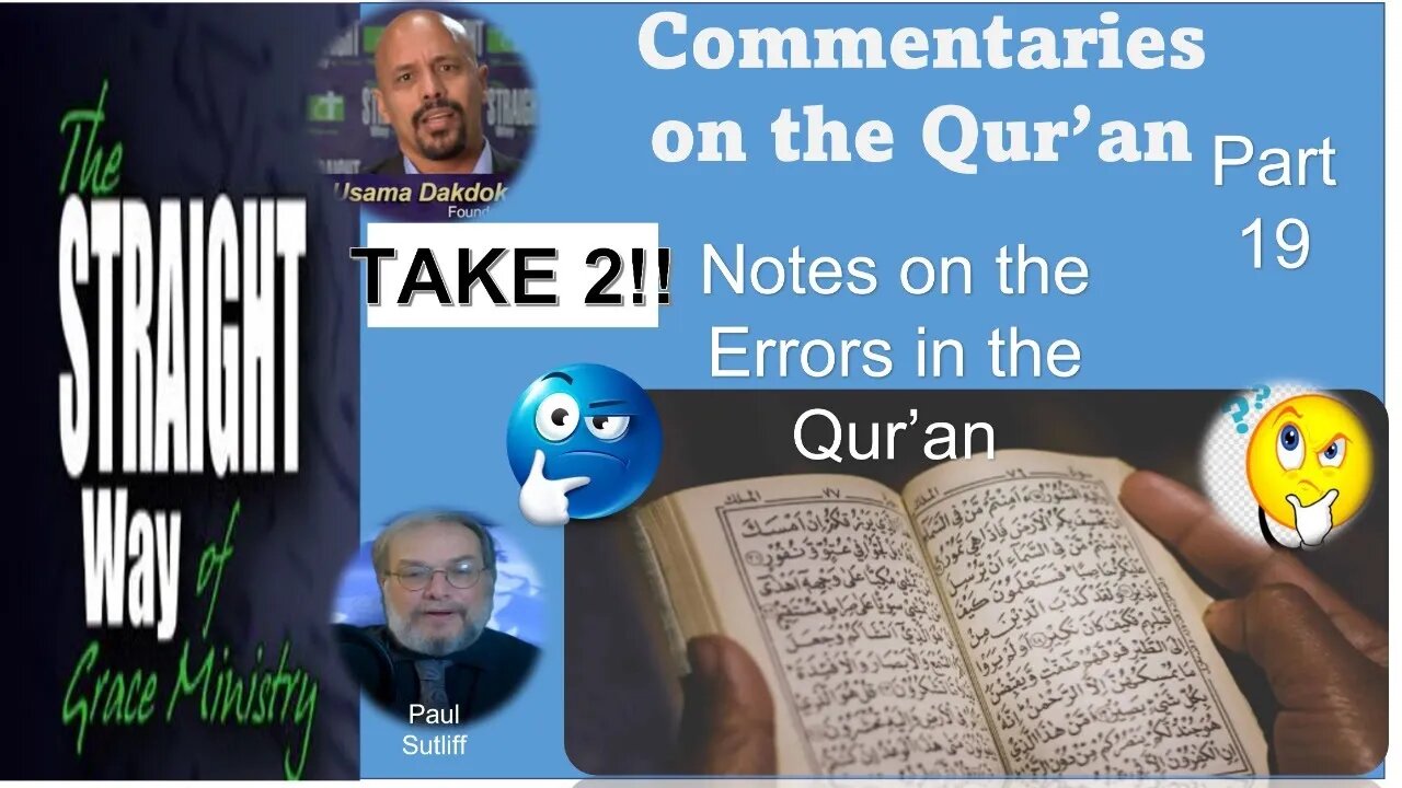 TAKE 2! Commentaries on the Quran Part 19 Errors in the Quran