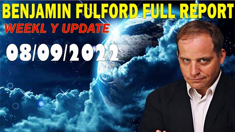 Benjamin Fulford Full Report Update Aug 9, 2022