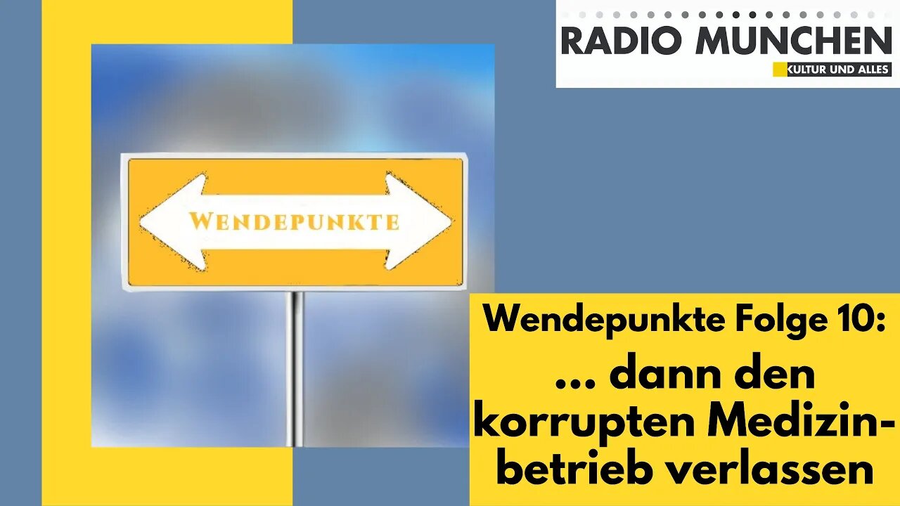 Wendepunkte 10 ... dann den korrupten Medizinbetrieb verlassen