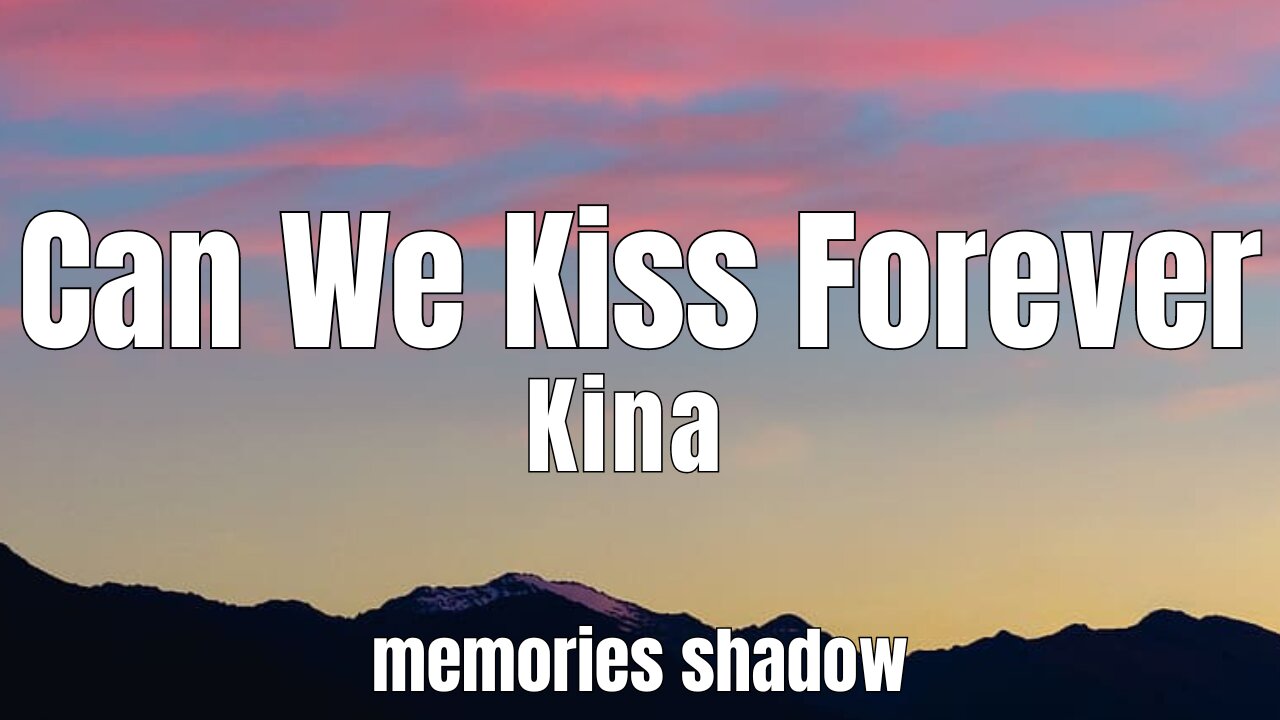 Kina - Can We Kiss Forever? (Lyrics) ft. Adriana Proenza