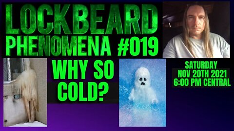 LOCKBEARD PHENOMENA #019. Why So Cold?