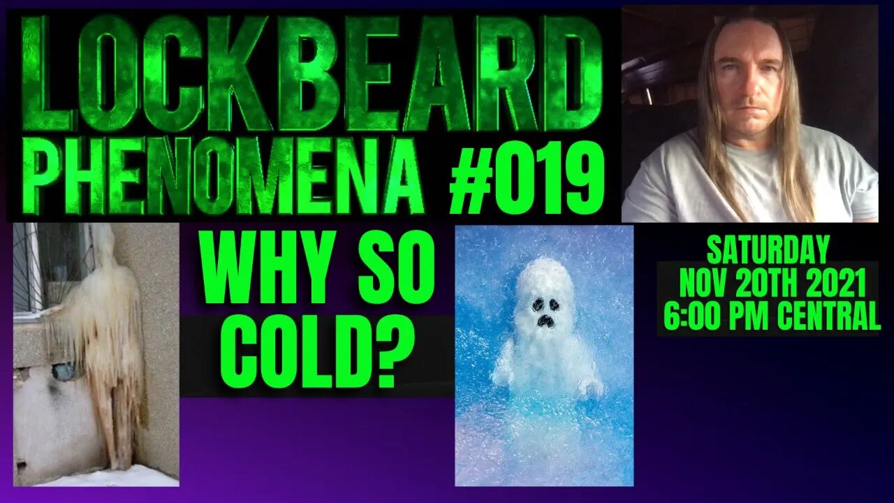 LOCKBEARD PHENOMENA #019. Why So Cold?
