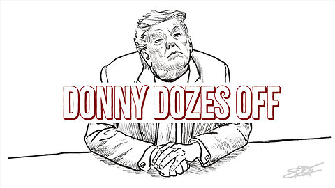 Donny Dozes Off - Trump Nap of Doom