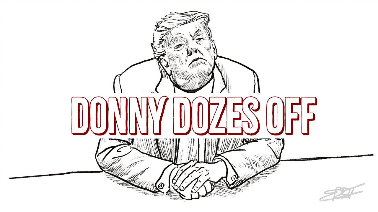 Donny Dozes Off - Trump Nap of Doom