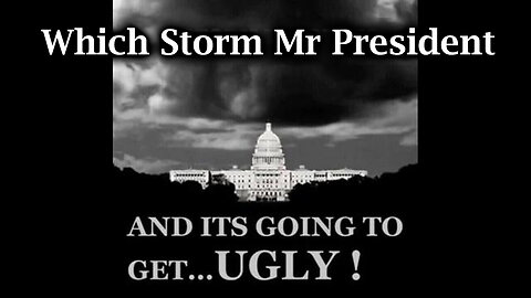 Q Into the Storm - Which Storm Mr President