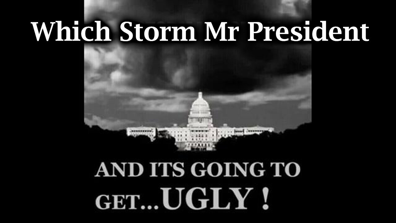 Q Into the Storm - Which Storm Mr President