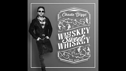 Chade Biggs - Whiskey Sweet Whiskey (Official Audio ) 2022