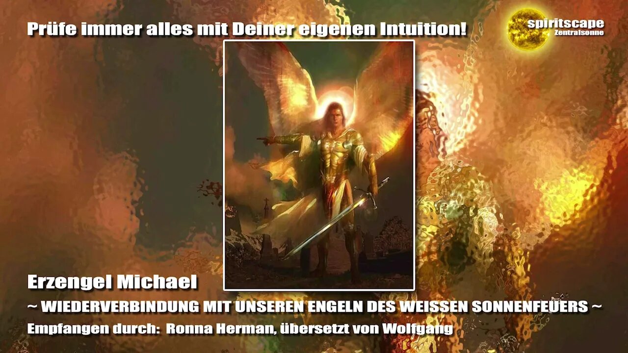 Erzengel Michael - WIEDERVERBINDUNG MIT UNSEREN ENGELN DES WEISSEN SONNENFEUERS