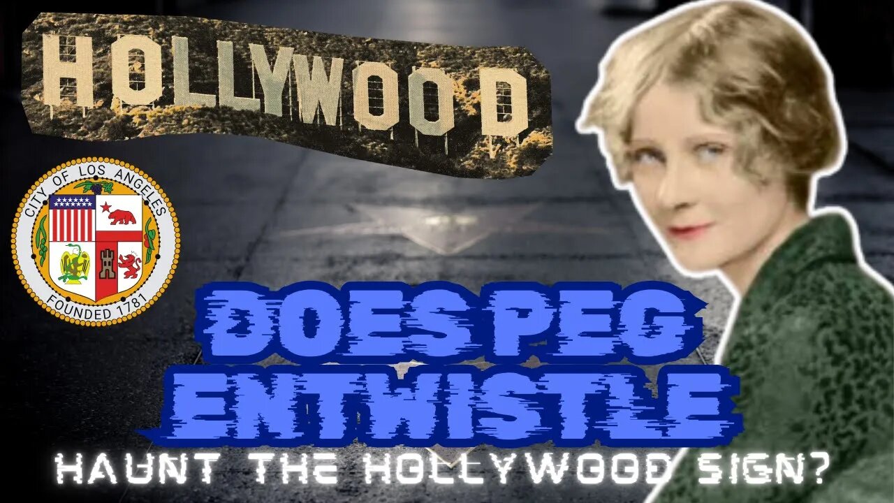 A Dark Tale of the Hollywood Sign: Peg Entwistle's Alleged Haunting