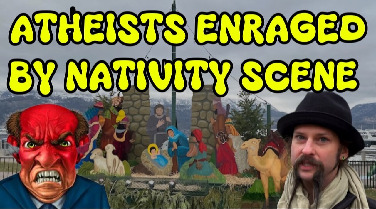 Atheists are Enraged About a Nativity Scene in Kelowna BC, Canada: Do Atheists Hate Christmas?