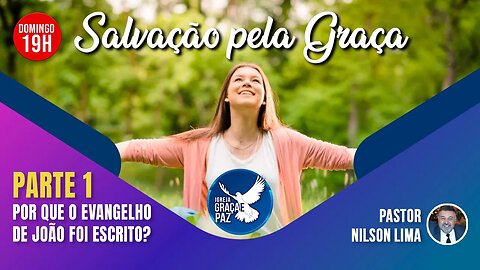 🔴 Por que o Evangelho de João foi escrito? - Pr. Nilson Lima #pregação #live