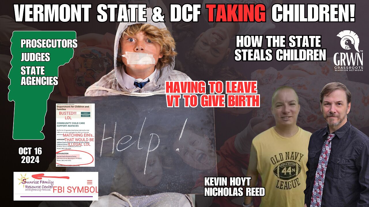 The UNTHINKABLE: When DCF TAKES our children! Vermont Capital Crimes