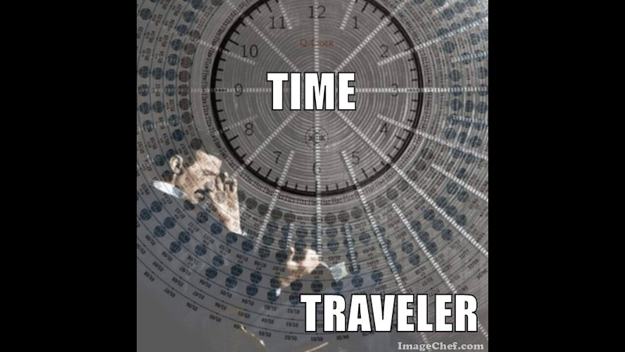 5/29/21 Episode 145 The Other Side of Time Travel.