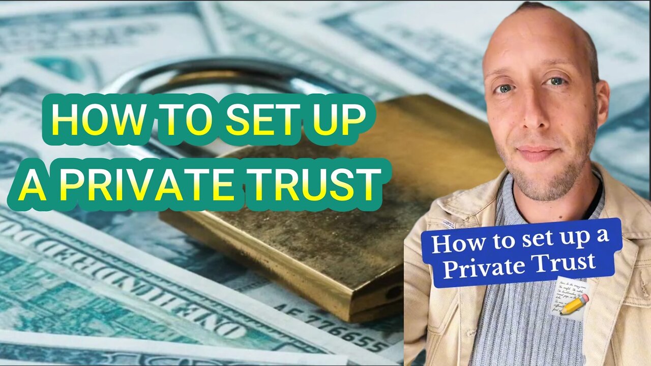 HOW TO SET UP A PRIVATE TRUST - CHRIS EDWARD