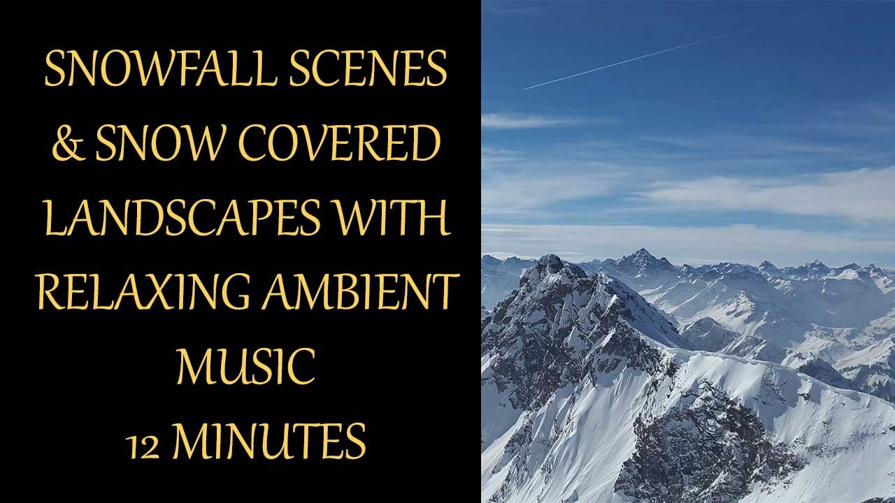 Snowfall Scenes & Snow Landscapes With Relaxing Ambient Music