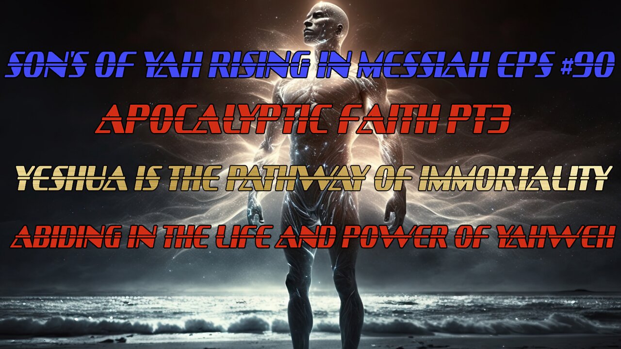 SON'S OF YAH RISING IN MESSIAH EPS#90 APOCALYPTIC FAITH PT3