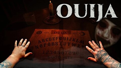 NEVER use a OUIJA...