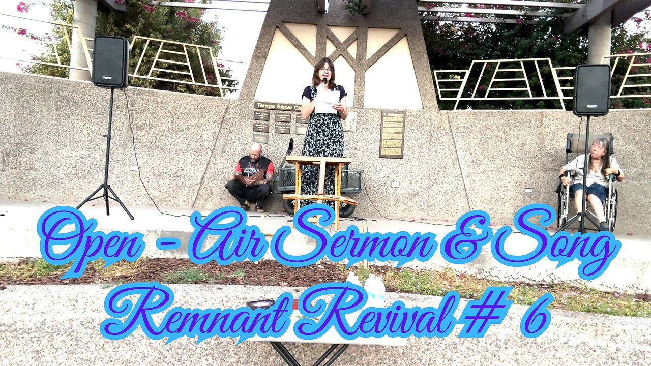 Open Air Sermon & Song - Remnant Revival # 6