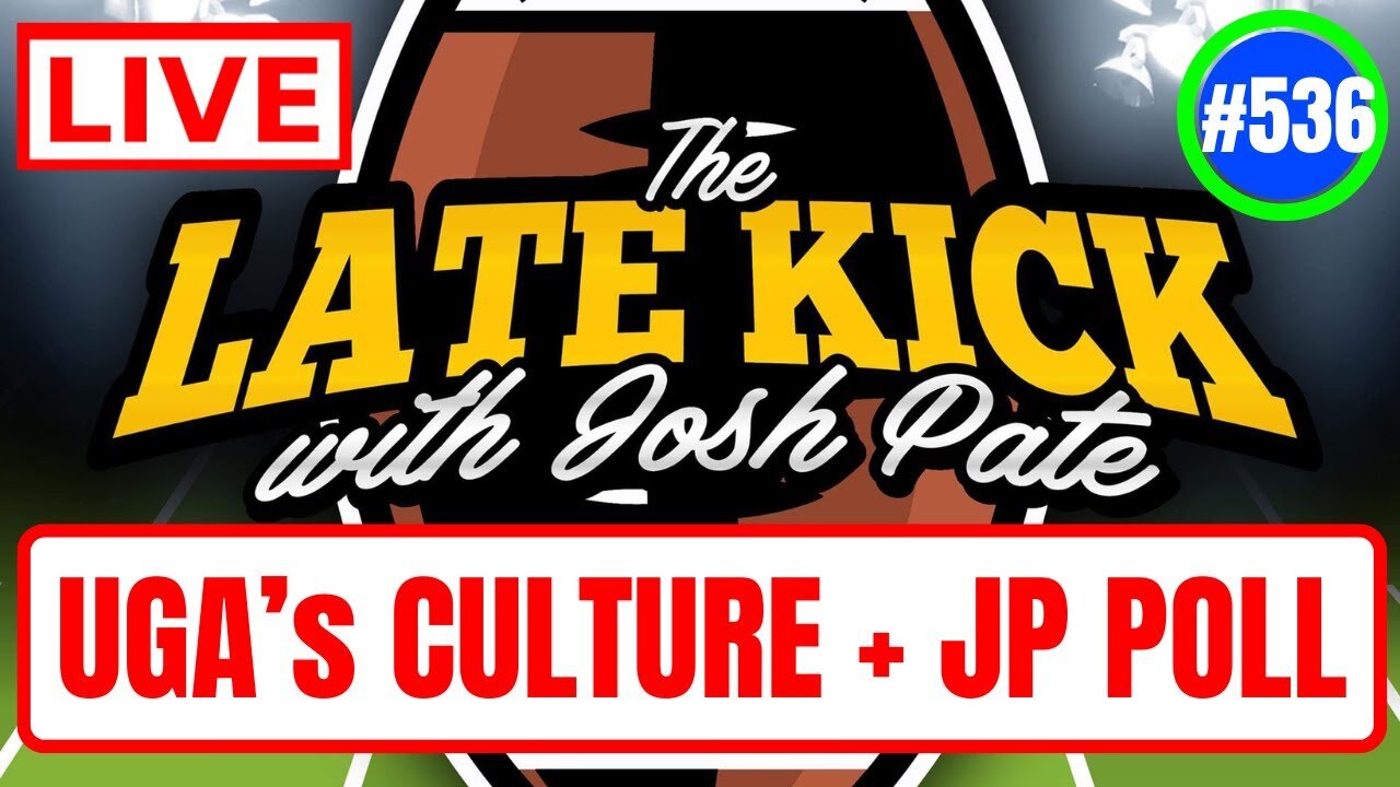 Late Kick Live Ep 536: UGA’s Culture Question | JP Poll DEBUT | Dabo’s Legacy | Tennessee Recruiting