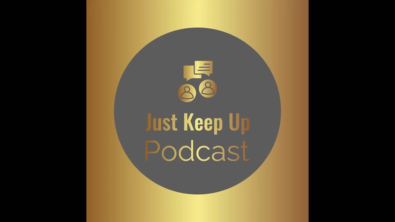 Just Keep Up Podcast Introduction