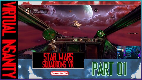 Virtual Insanity | Star Wars Squadrons VR: Part 01 - Let The Wars Begin!