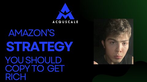 AMAZONS STRATEGY YOU SHOULD COPY TO GET RICH