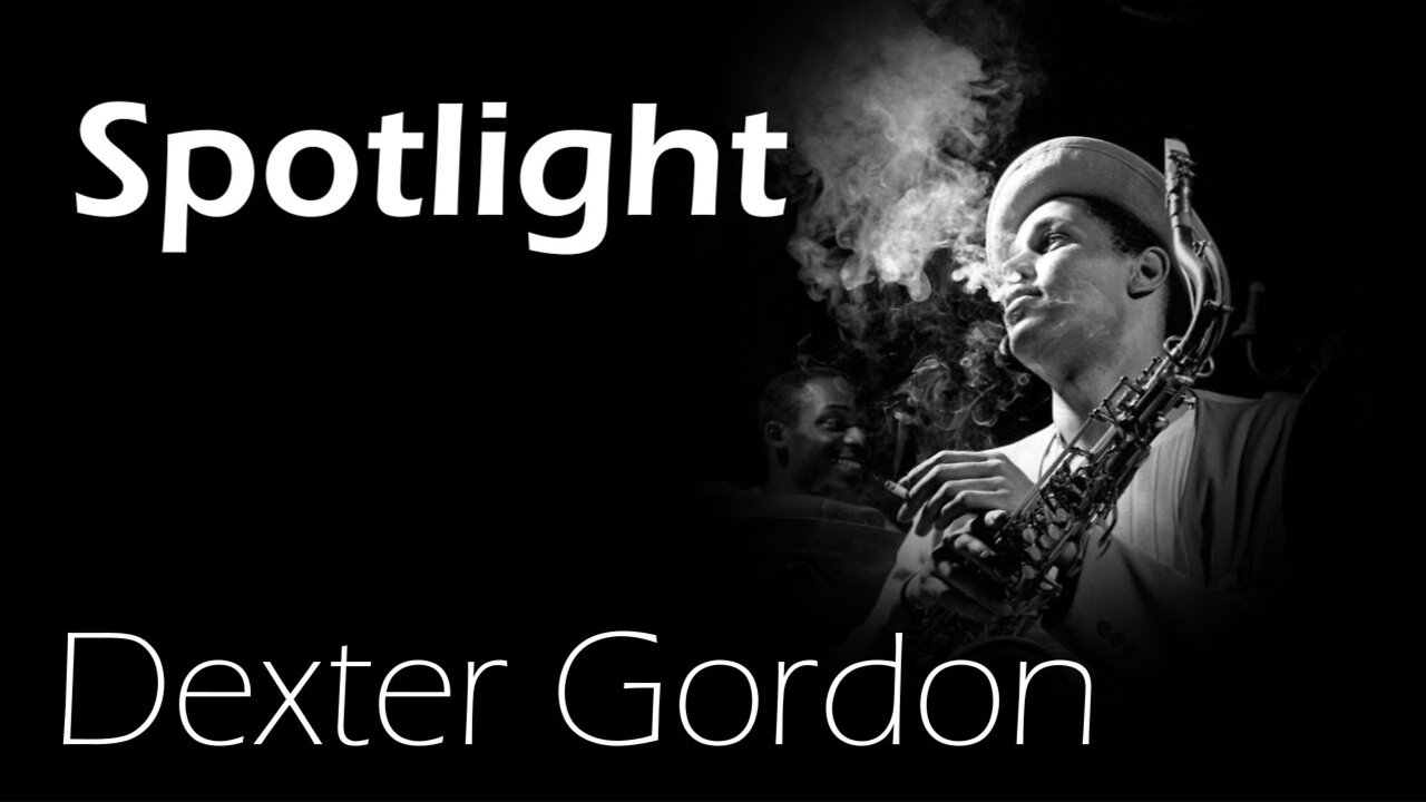 Spotlight #2: Dexter Gordon