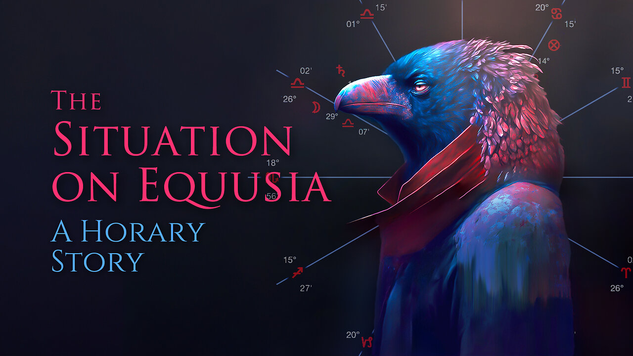 The Situation on Equusia (A Horary Story)