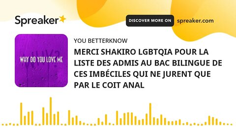 MERCI SHAKIRO LGBTQIA POUR LA LISTE DES ADMIS AU BAC BILINGUE DE CES IMBÉCILES QUI NE JURENT QUE PAR