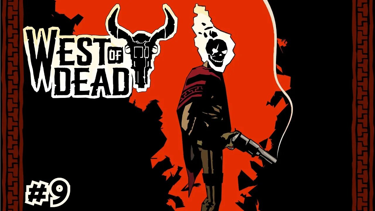 West of Dead EP9 - West of rage