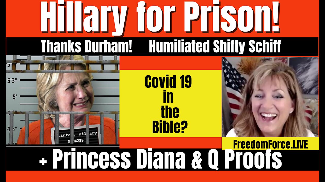 Hillary for Prison - Ratcliffe says More Indictments! Diana, Covid in Bible? 11-10-21