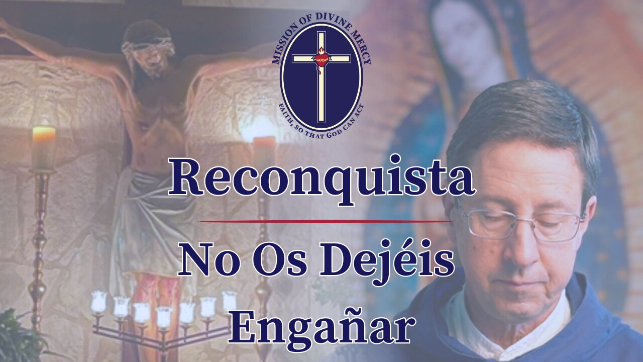 2024-06-13 Reconquista - No Os Dejéis Engañar