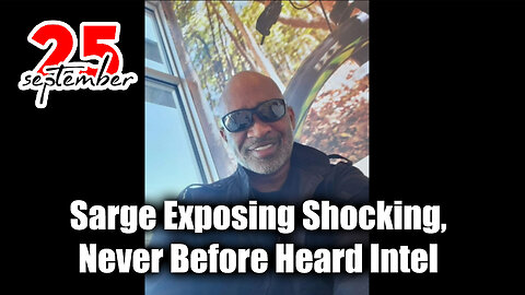 Sarge & Q Team Exposing Shocking, Never Before Heard Intel Sept 25